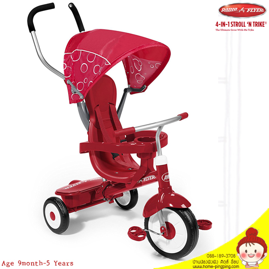 Radio Flyer 4 in 1 Trike Pink Age : 9 Months & Up Maximum weight : 22 Kgs. Features : Removable wrap around tray with cup holder to protect your child Secure 3-point harness (removable) Adult steer & stroll height adjustable push handle (removable) Switches from pedals to foot rests Comfortable headrest provides neck support (removable) Adjustable grow-with-me seat Unique stroller-style canopy with UV protection (removable) Covered bin for parent or child storage Quiet ride tires Sturdy steel frame