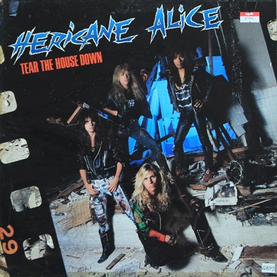 Hericane Alice - Tear The House Down 1990