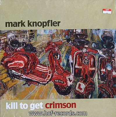 Mark Knopfler - Kill To Get Crimson 2lp N.