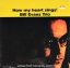Bill Evans Trio - How My Heart Sings!